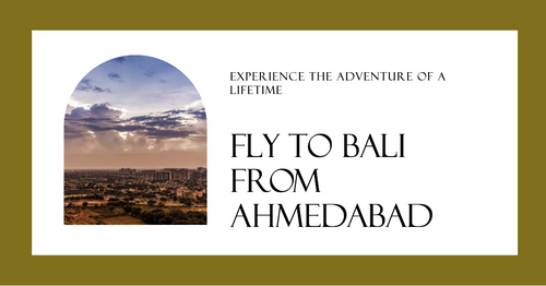 Flight blocks from Ahmedabad to Bali from July 2023 to April 2024